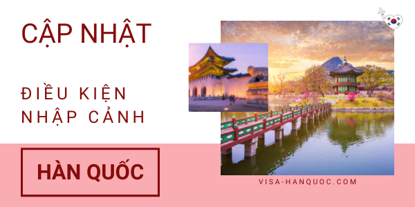 Cập nhật điều kiện nhập cảnh Hàn Quốc