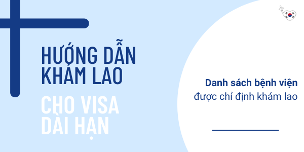 Hướng dẫn khám lao cho visa dài hạn