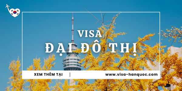 Thủ tục xin visa Hàn Quốc (hộ khẩu đại đô thị)