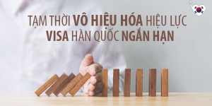Hàn Quốc tạm thời vô hiệu hóa hiệu lực visa ngắn hạn