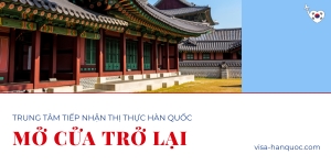 Trung Tâm Tiếp Nhận Thị Thực Hàn Quốc Hoạt Động Trở Lại