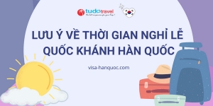 Lưu Ý Về Thời Gian Nghĩ Lễ Quốc Khánh Hàn Quốc 15/08/2022